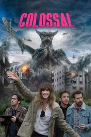 Colossal (2016) คอลอสซาน ทั้งจักรวาลเป็นของเธอ