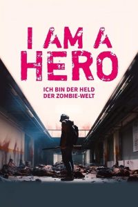 I Am a Hero (2015) ข้าคือฮีโร่