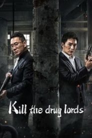 Kill the Drug Lords (2023) ตำรวจผู้พิทักษ์