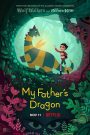 My Fathers Dragon (2022) มังกรของพ่อ